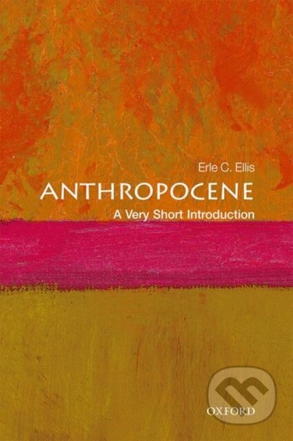 Kniha: Anthropocene (Erle C. Ellis). Oxford University Press, 2018