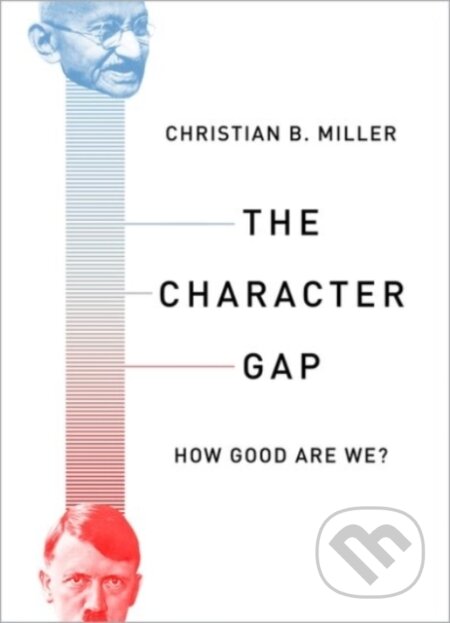 Kniha: The Character Gap (Christian B. Miller). Oxford University Press, 2018