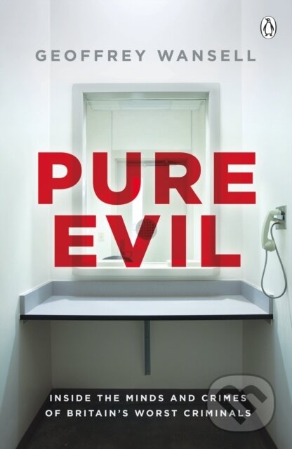 Kniha: Pure Evil (Geoffrey Wansell). Penguin Books, 2018