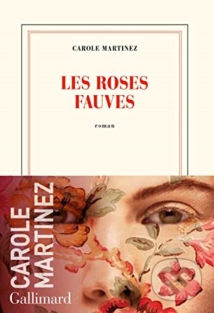 Kniha: Les roses fauves (Carole Martinez). Gallimard, 2020