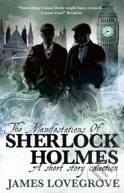 Kniha: The Manifestations of Sherlock Holmes (James Lovegrove). Titan Books, 2020