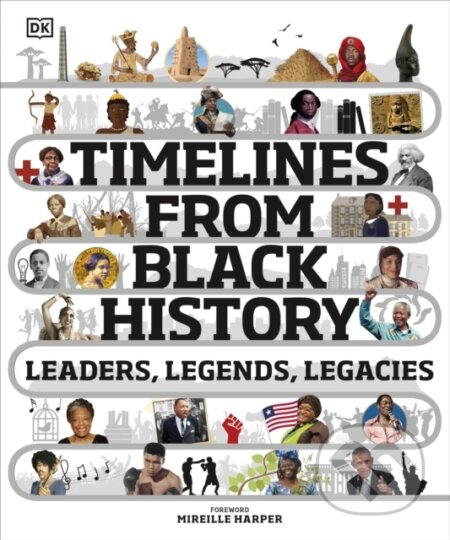 Kniha: Timelines from Black History (Dk). Dorling Kindersley Children, 2020