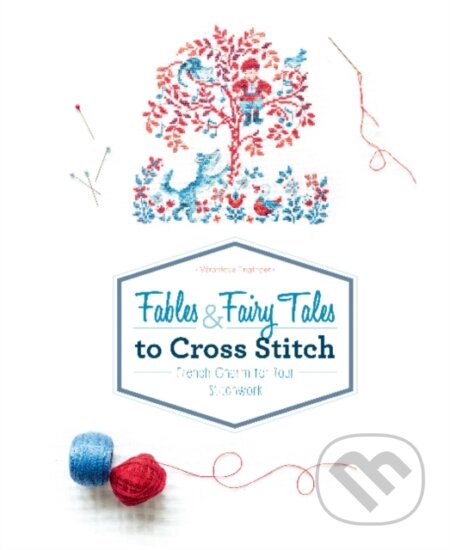 Kniha: Fables & Fairy Tales to Cross Stitch (Veronique Enginger). , 2018