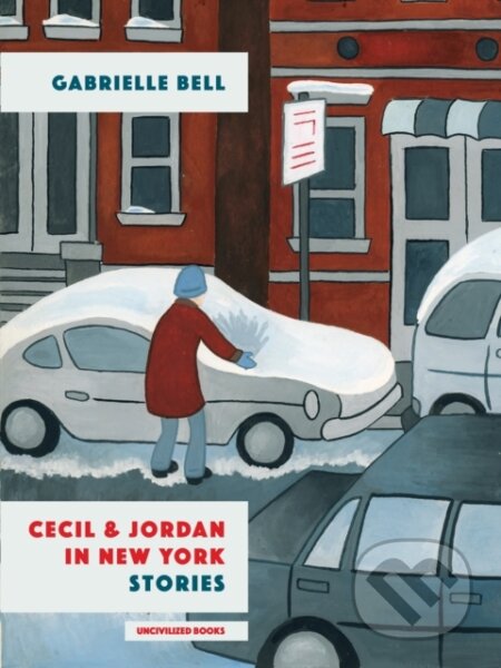 Kniha: Cecil And Jordan In New York (Gabrielle Bell). Uncivilized Books, 2018