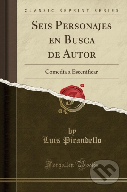 Kniha: Seis Personajes En Busca De Autor (Luis Pirandello). Forgotten Books, 2018