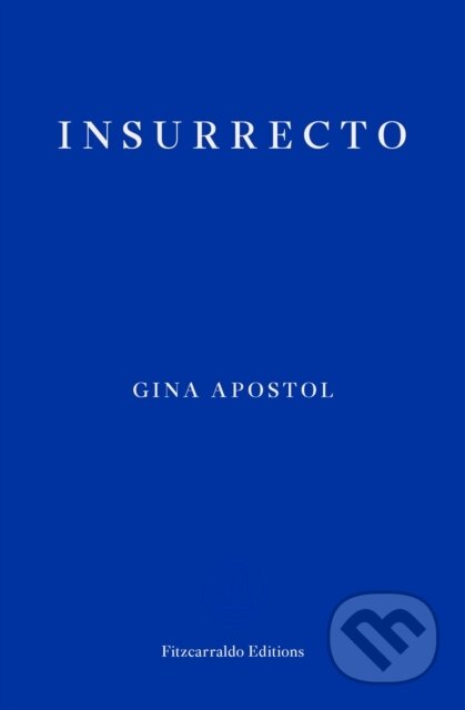Kniha: Insurrecto (Gina Apostol). Fitzcarraldo Editions, 2019