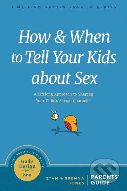 Kniha: How and When to Tell Your Kids about Sex (Stan Jones). , 2019