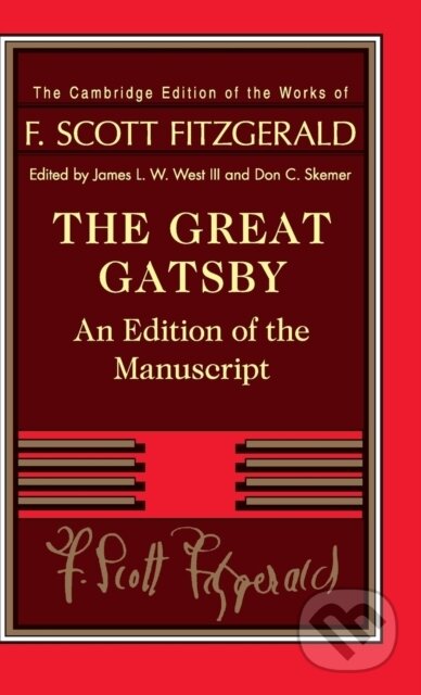 Kniha: The Great Gatsby (F. Scott Fitzgerald, III, James L. W. West a Don C. Skemer). Cambridge University Press, 2018