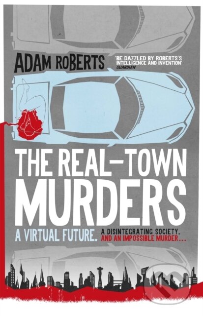 Kniha: The Real-Town Murders (Adam Roberts). Gollancz, 2018