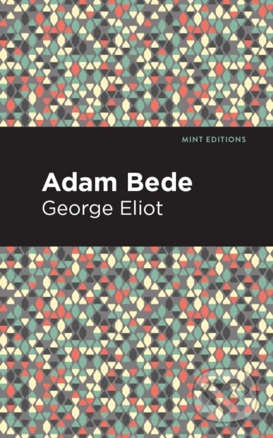 Kniha: Adam Bede (George Eliot). , 2021
