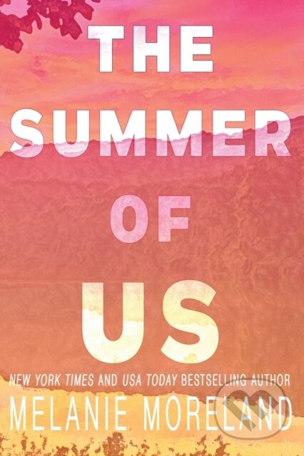 Kniha: The Summer of Us (Melanie Moreland). , 2020