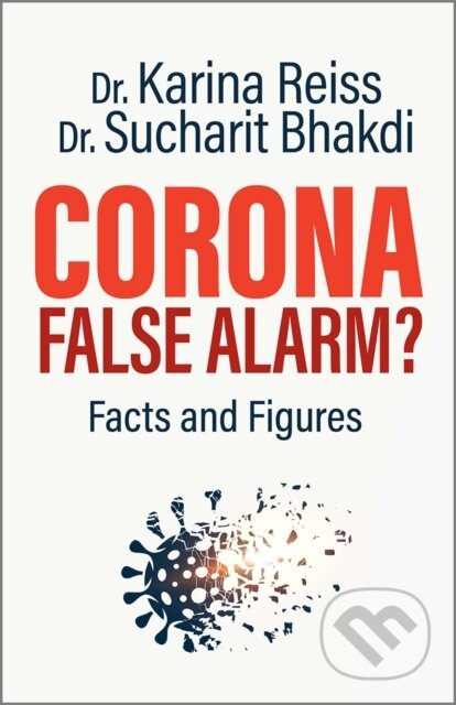 Kniha: Corona, False Alarm? (Karina, Ph.D. Reiss, Sucharit a MD Bhakdi). , 2020