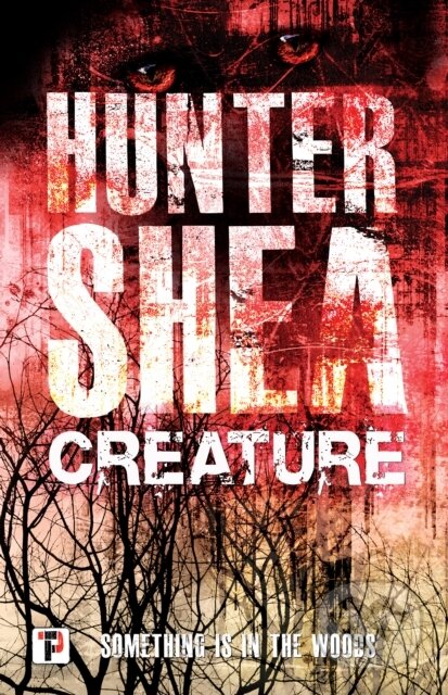 Kniha: Creature (Hunter Shea). , 2018