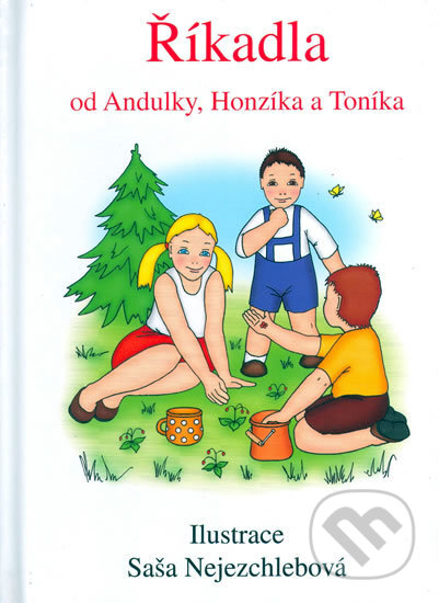 Říkadla od Andulky, Honzíka a Toníka - Saša Nejezchlebová, F + F, 2015