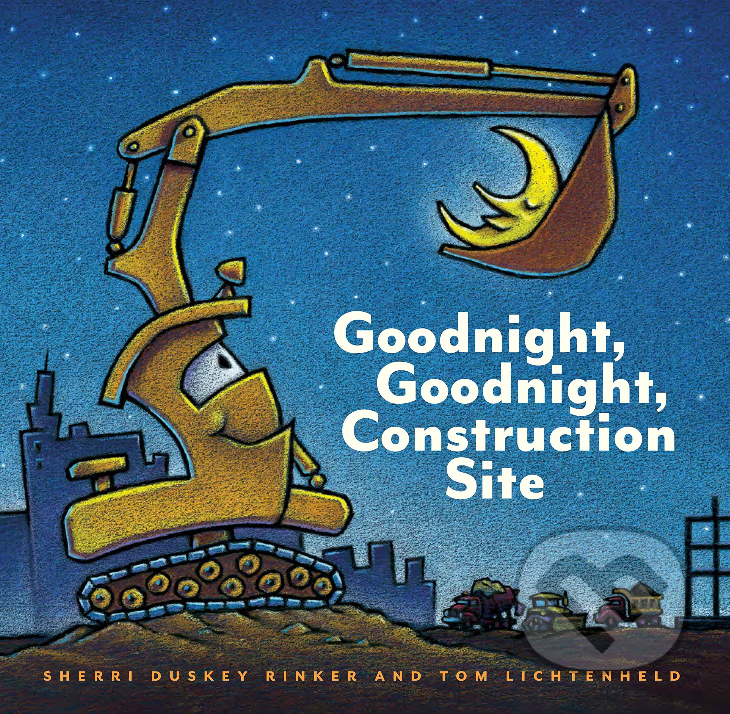 Goodnight, Goodnight Construction Site - Sherri Duskey Rinker, ilustrated by Tom Lichtenheld - kniha z kategorie Pro děti