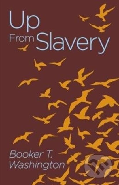 Up from Slavery - Booker T. Washington - kniha z kategorie Humanitní a společenské vědy