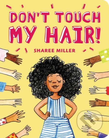 Kniha: Don't Touch My Hair! (Sharee Miller). Little, Brown Young Readers, 2020