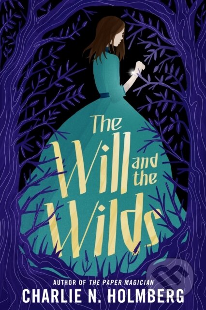 Kniha: The Will and the Wilds (Charlie N. Holmberg). , 2020