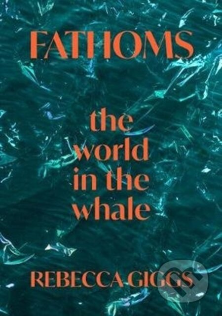 Kniha: Fathoms (Rebecca Giggs). Scribe Publications, 2020