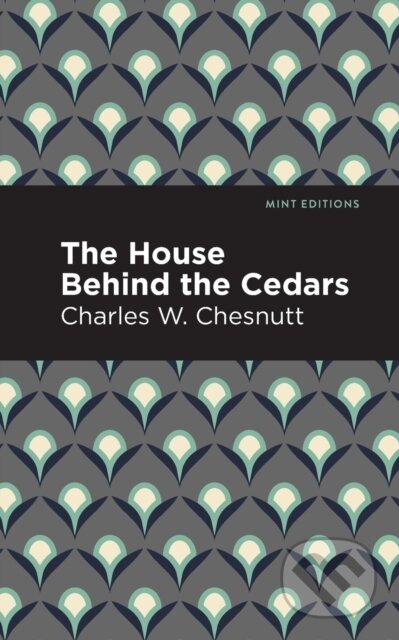 Kniha: The House Behind the Cedars (Charles W. Chestnutt). , 2020