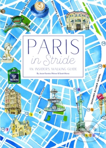 Kniha: Paris in Stride (Illustrations a Jessie Kanelos Weiner). , 2018