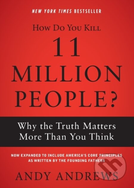 Kniha: How Do You Kill 11 Million People? (Andy Andrews). Thomas Nelson Publishers, 2020