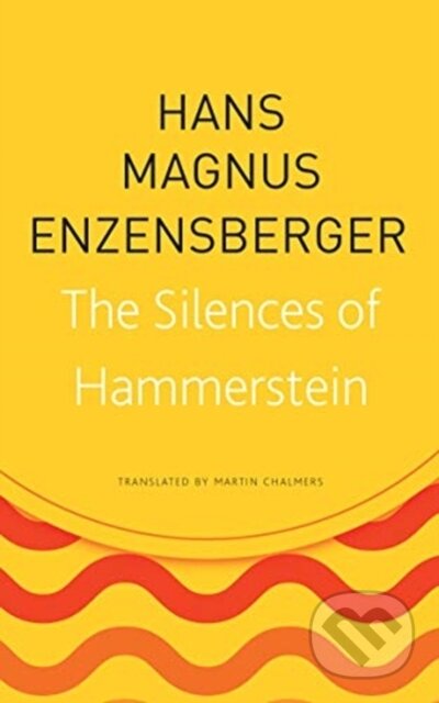 The Silences of Hammerstein - Hans Magnus Enzensberger - kniha z kategorie Životopisy, reportáže a myšlenky