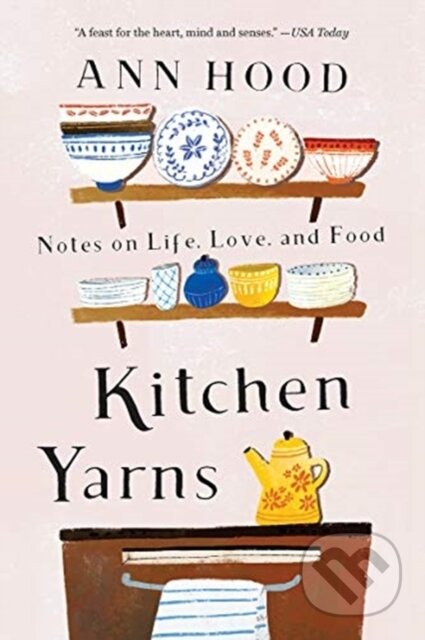 Kniha: Kitchen Yarns (Ann Hood). WW Norton & Co, 2019