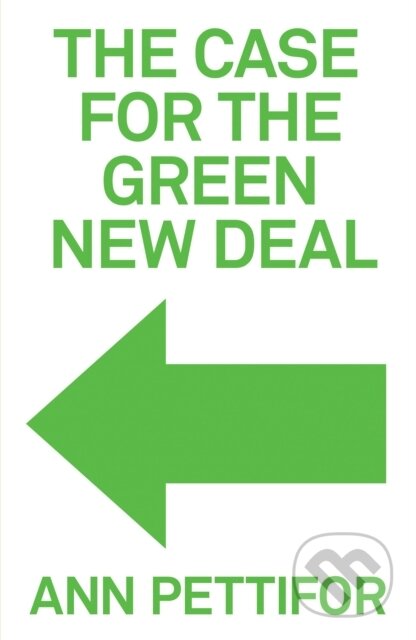 The Case for the Green New Deal - Ann Pettifor - kniha z kategorie Byznys a management