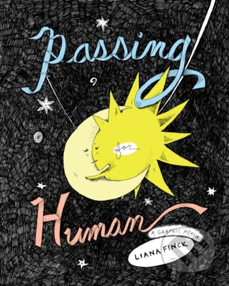 Kniha: Passing for Human (Liana Finck). Jonathan Cape, 2018
