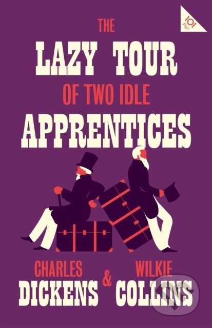 The Lazy Tour of Two Idle Apprentices (Annotated Edition (Alma Classics 101 Pages))