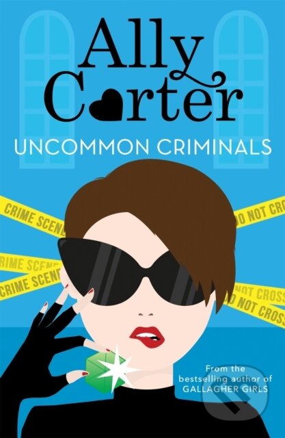 Kniha: Heist Society: Uncommon Criminals (Ally Carter). Orchard, 2018
