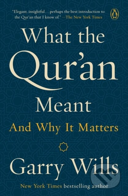 Kniha: What the Qur'an Meant (Garry Wills). , 2018