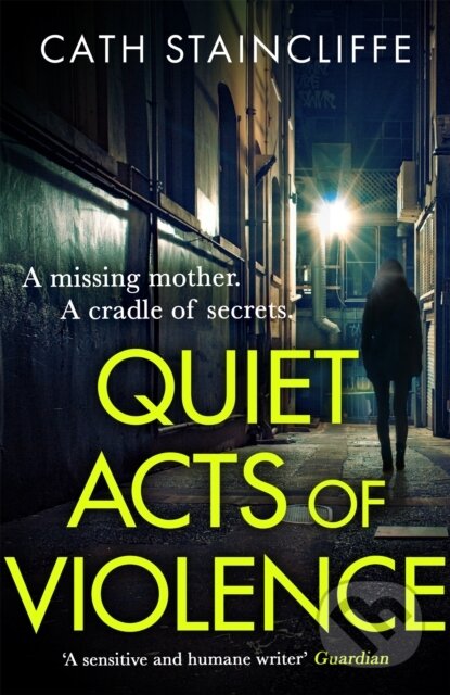 Kniha: Quiet Acts of Violence (Cath Staincliffe). Constable, 2020