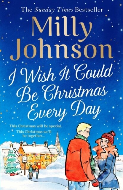 Kniha: I Wish It Could Be Christmas Every Day (Milly Johnson). Simon & Schuster, 2020