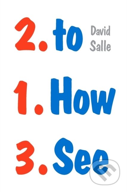 Kniha: How to See (David Salle). WW Norton & Co, 2018