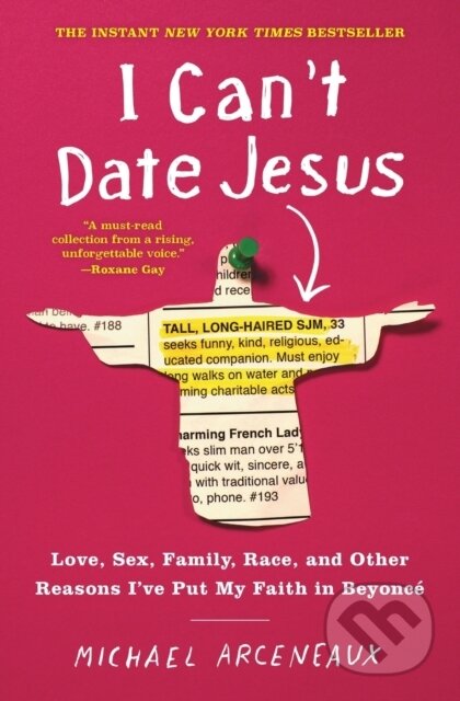 I Can't Date Jesus (Love, Sex, Family, Race, and Other Reasons I've Put My Faith in Beyonce) - kniha z kategorie Humanitní a společenské vědy