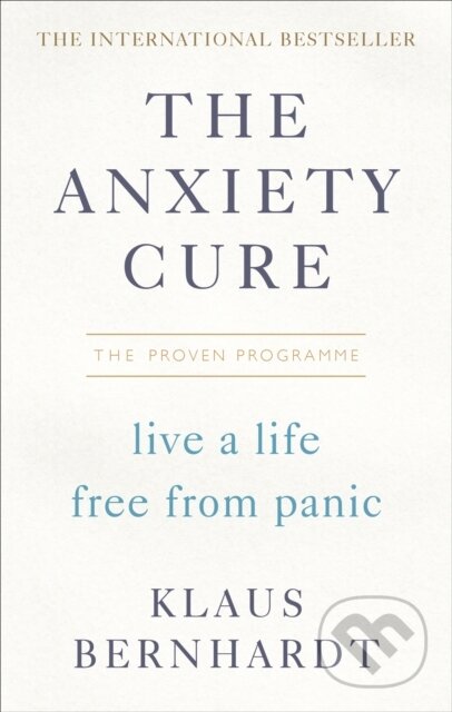 Kniha: The Anxiety Cure (Klaus Bernhardt). Vermilion, 2018