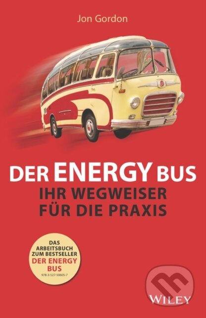 Kniha: Der Energy Bus (Amy P. Kelly, Jon Gordon a Beate Darius). Blackwell Publishers, 2018