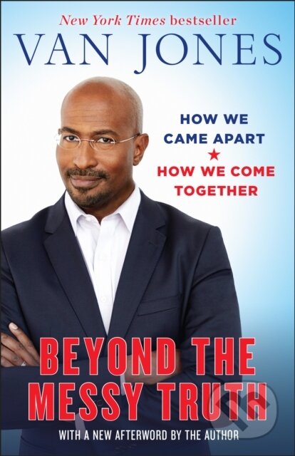 Kniha: Beyond the Messy Truth (Van Jones). , 1900
