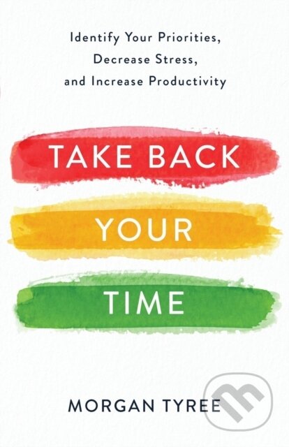 Kniha: Take Back Your Time (Morgan Tyree). , 2019