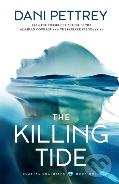 Kniha: The Killing Tide (Dani Pettrey). , 2019