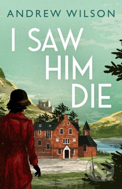 I Saw Him Die (A Novel) - Andrew Wilson - kniha z kategorie Detektivky, thrillery a horory