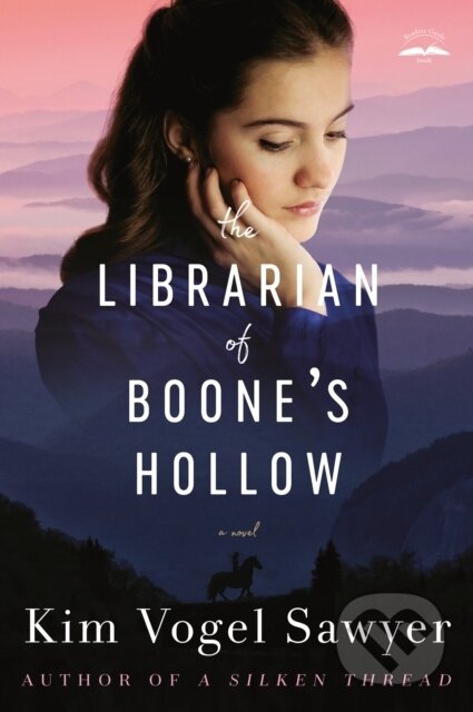 Kniha: The Librarian of Boone's Hollow (Kim Vogel Sawyer). , 2020