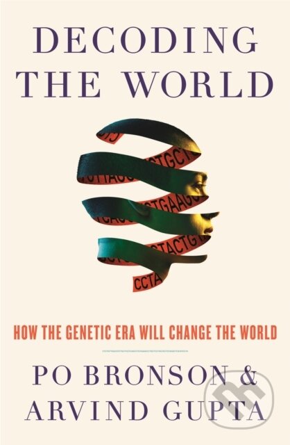 Decoding the World - Arvind Gupta, Po Bronson