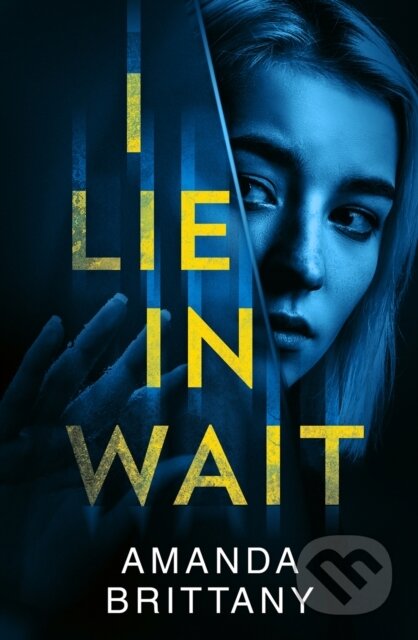 Kniha: I Lie in Wait (Amanda Brittany). HQ, 2020