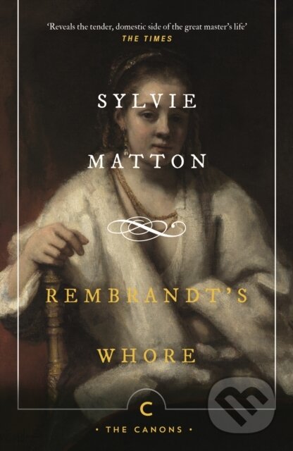Kniha: Rembrandt's Whore (Sylvie Matton). Canongate Books, 2019