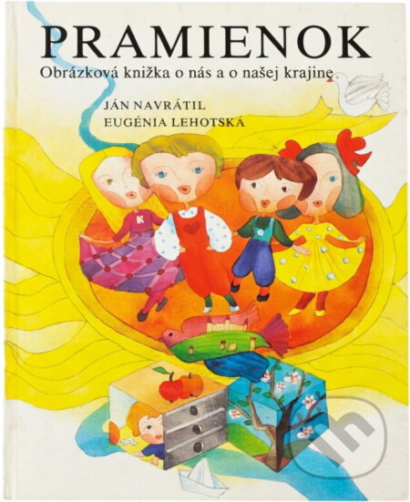 Kniha: Pramienok : obrázková knižka o nás a o našej krajine (Ján Navrátil). Mladé letá, 1989