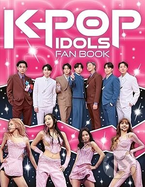 K-Pop Idols Fan Book: The Ultimate Guide to All Things K-Pop
