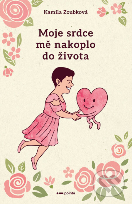 E-kniha: Moje srdce mě nakoplo do života (Kamila Zoubková). Pointa, 2026